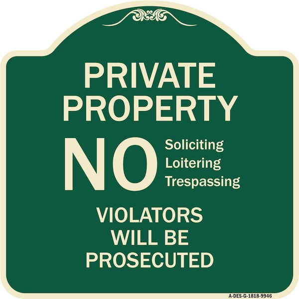 Designer Series-No Soliciting Loitering Trespassing. Violators Will Be Prosecu, 18" H, G-1818-9946